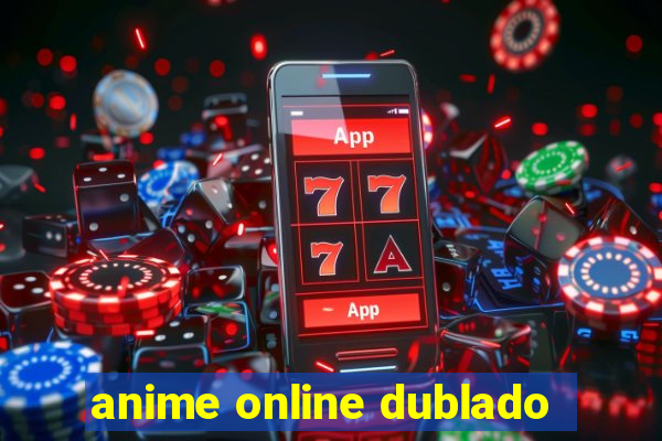 anime online dublado
